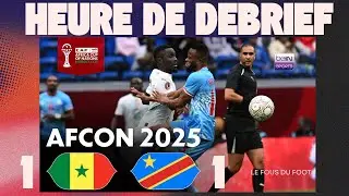 Debrief Sénégal RD Congo | Les Moments Forts Décryptés
