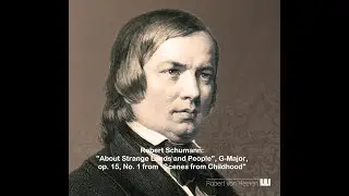 Robert Schumsnn About Strange Lands and People, op. 15, No. 1
