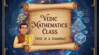 Online Vedic Mathematics class by Prof M A Shamnad