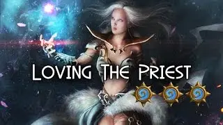 Hearthstone - (Road 2 Rank 1) - #55 - Loving The Priest