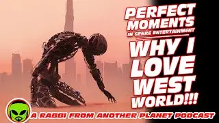 Perfect Moments in Genre Entertainment...Why I Love Westworld!!!
