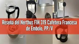 Rese&ntilde;a del Nerthus FIH 319 Cafetera Francesa de &Eacute;mbolo, PP/Vidrio de Borosilicato/SS, Negro, 350 ml