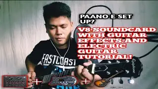 Paano e set up ang v8 soundcard para mag live or guitar recording/covers.Full tagalog tutorial