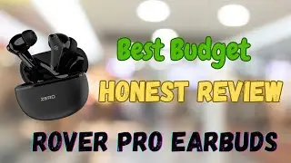 Rover Pro Earbuds Honest Review | zero Lifestyle Best Earbud 