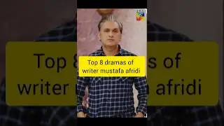 top 8 dramas of writer Mustafa afridi #PakistaniDrama #DramaScene #TrendingNow #Shorts #FYP