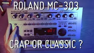 Roland MC-303 Groovebox: Crap or Classic ?