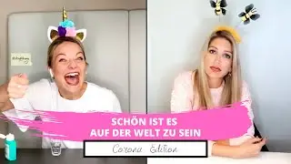 Schön ist es auf der Welt zu sein | Corona Edition