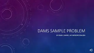 Hydraulics Week 3: Dams Sample Problem
