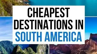 Top 10 The Cheapest Countries In South America🌎|2023| The Best Destination To Travel😎