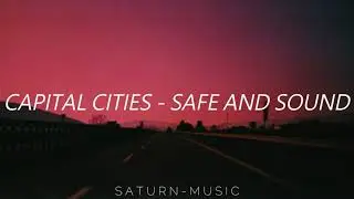 Capital Cities - Safe And Sound | Letra (Ingles - Español)