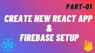 Create a React App and Firebase Setup for the project || Instagram Clone || Part-01
