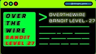 Level 27 - Bandit OverTheWire Walkthrough