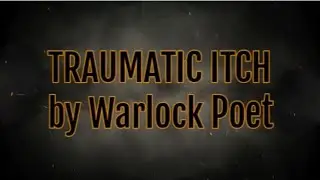 Warlock Poet/Traumatic itch