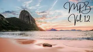 MPB para Estudar Concentra&ccedil;&atilde;o Relaxar Trabalhar Divertir - M&uacute;sica de Fundo - Vol 12