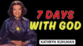 What Happens When You Give God 7 Days | A Quiet Transformation - Kathryn Kuhlman