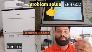 canon advance 6575/8505 firmware kaise update karte hai aur ye kha milta hai. #err602 #harddisk