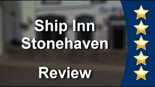 Ship Inn Stonehaven Stonehaven          Amazing           5 Star Review by Mairee