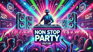 🎉 Non Stop Party Music | Keep the Vibes Alive! 🎶 | Copyright-Free