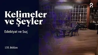 Edebiyat ve Suç | Kelimeler ve Şeyler | 135. Bölüm @trt2