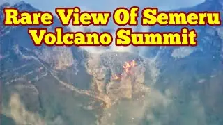 Rare View Of Semeru Volcano Summit Silica-Rich Volcanic Plug Dome