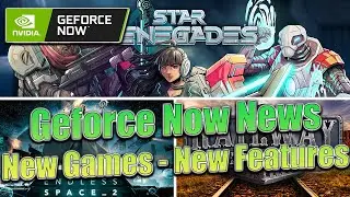Geforce Now News - New Games Added - A game comes back - New Features and More