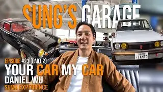 Your Car My Car: Daniel Wu - SEMA Experience | Sung's Garage  Ep#23 (Pt2)