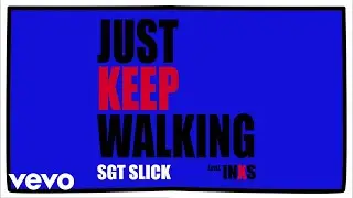 Sgt Slick, INXS - Just Keep Walking (Official Audio)