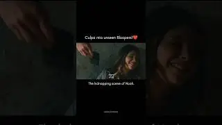 Culpa Mia unseen bloopers (The kidnapping scene of Noah) 🤐 #noah #culpamia #myfault #smile #cute