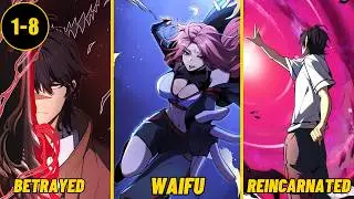 (1-8) Betrayed By His Lover He Reincarnates as the sword god - Manwha Recap