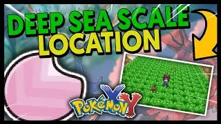 WHERE TO FIND THE DEEP SEA SCALE ON POKEMON X AND Y