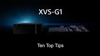 Ten top tips for Sony XVS-G1 operation