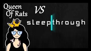 Queen Of Rats VS Sleepthrough : A GAME WITHIN A GAME !!