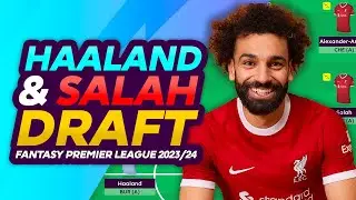 The PERFECT Haaland & Salah FPL Draft! | FANTASY PREMIER LEAGUE 2023/24