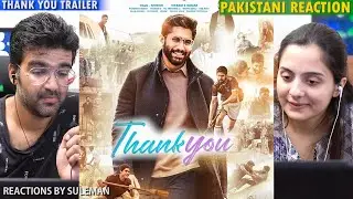 Pakistani Couple Reacts To Thank You Trailer | Naga Chaitanya, Raashi Khanna | Thaman S