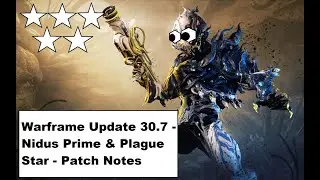 LIVE Warframe Update 30.7 - Nidus Prime & Plague Star - Patch Notes