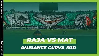 GREEN BOYS 05  | RAJA.C.A vs Mat | Ambiance Curva Sud