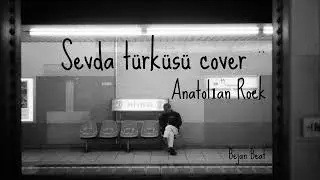 “Sevda türküsü” | Psychedelic Anatolian Rock Cover – Bejan Beat