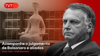 Julgamento histórico: Bolsonaro no banco dos réus | Terça-feira (2)