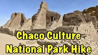 Chaco Culture National Historical Park - Hike - New Mexico Ancient Pueblo Ruins