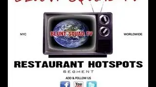 Blunt Squad TV - Habana Tapas Restaurant Hotspot Segment