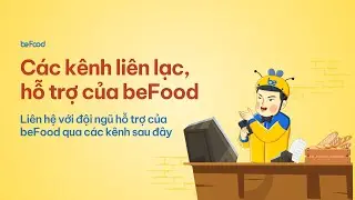 B&agrave;i 6: Tổng hợp c&aacute;c k&ecirc;nh li&ecirc;n lạc, hỗ trợ của beFood