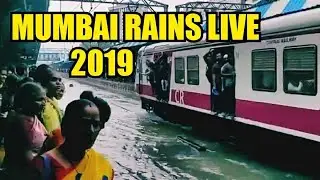 2019 Flood: Mumbai Rains Live Video | Mumbai Rainy Season | Mumbai Flood