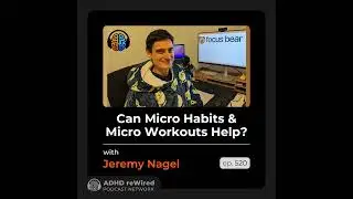 520 | Can Micro Habits and Micro Workouts Help - with Jeremy Nagel
