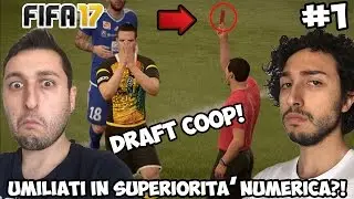 UMILIATI IN SUPERIORITA' NUMERICA?! DRAFT COOP! FIFA 17 [GAMEPLAY ITA] #1
