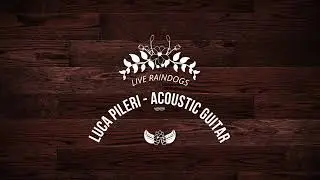 Luca Pileri - Acoustic Guitar Live Raindogs