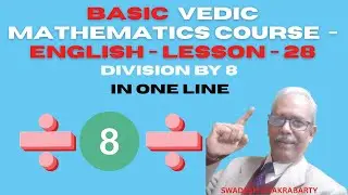 Master Division by 8 in one straight line |  Vedic Maths - Lesson 28 - Basic Course