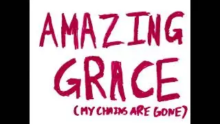 Amazing Grace (My Chains Are Gone) [EXPECTATIONS VS. REALITY]