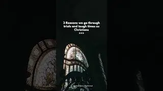 Why we experience trials and tribulations as Christians #trialsandtribulations #christianshorts