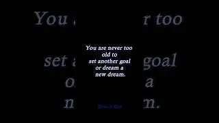 You are never too old to set another goal or dream #shortvideo #motivation #subscribe