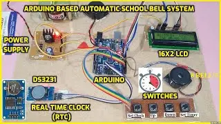Arduino Based Automatic School Bell System Using DS3231 Real Time Clock (RTC)